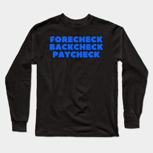 FORECHECK BACKCHECK PAYCHECK Long Sleeve T-Shirt